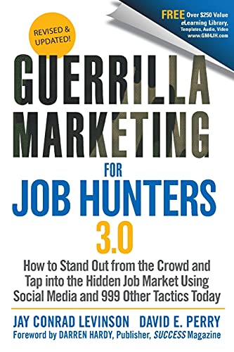 Guerrilla Marketing for Job Hunters 3.0: How to Stand Out from the Crowd and Tap Into the Hidden Job Market using Social Media and 999 other Tactics Today von Wiley